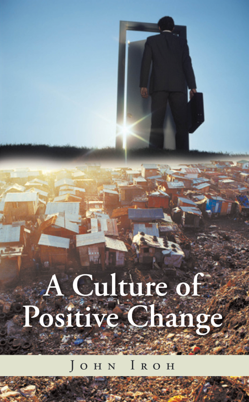 a culture of positive change by john iroh front cover
